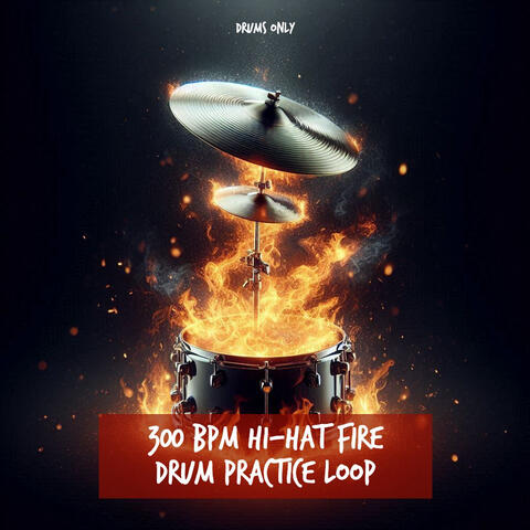 300 Bpm Hi-Hat Fire Drum Practice Loop