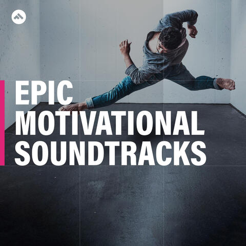 Epic Motivational Soundtracks