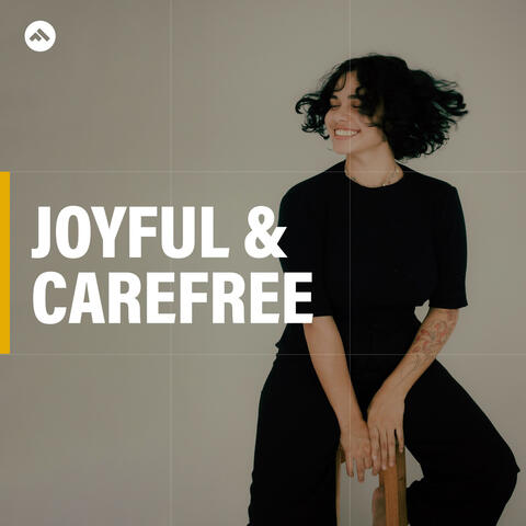 Joyful and Carefree