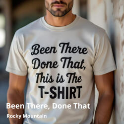 Been There, Done That