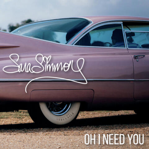 Oh I Need You