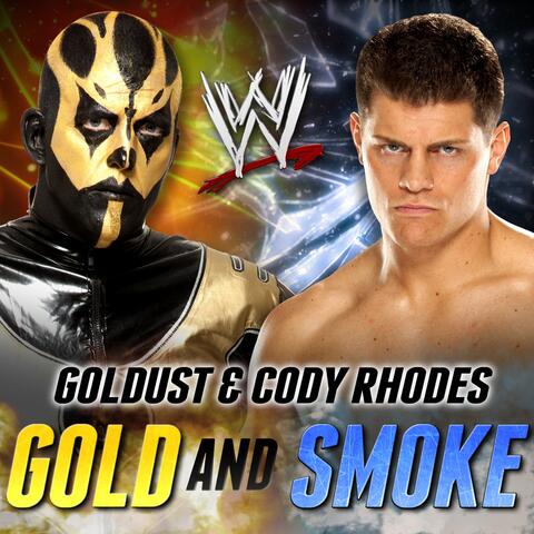 WWE: Gold and Smoke (Goldust & Cody Rhodes)
