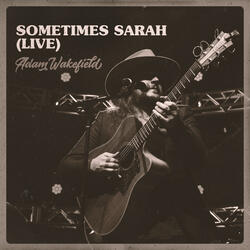 Sometimes Sarah (Live)