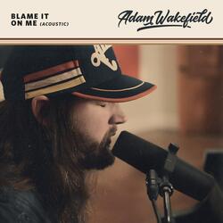 Blame It on Me (Acoustic)