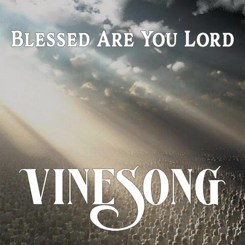Blessed Are You Lord