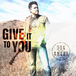 Give It to You