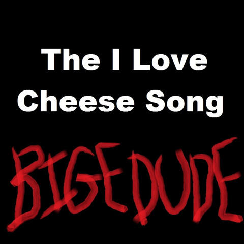 The I Love Cheese Song