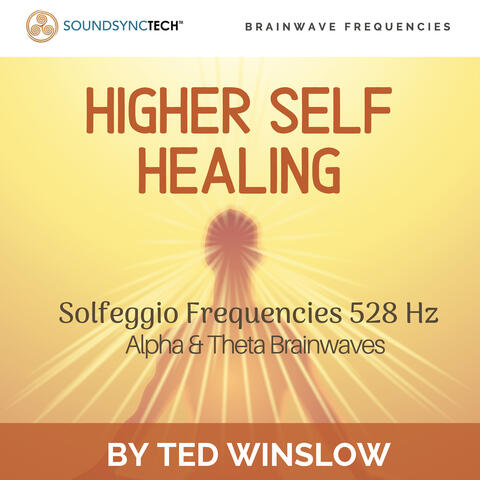 Higher Self Healing Solfeggio Frequencies 528hz SoundSyncTech™ Alpha & Theta Brainwave Frequencies