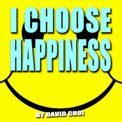 I Choose Happiness