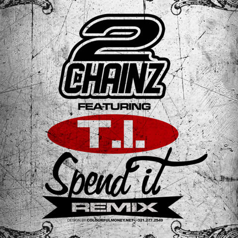 Spend It (Remix) [feat. T.I.]