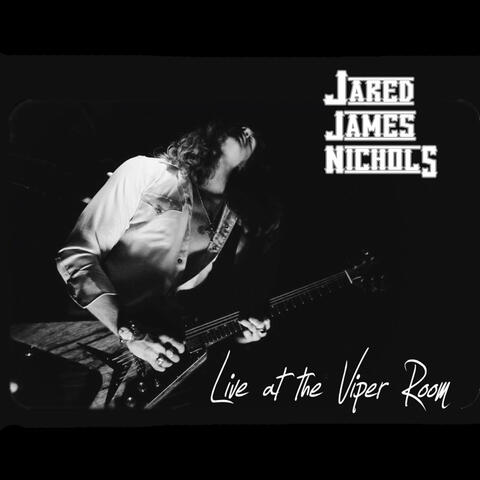 Jared James Nichols Live at the Viper Room