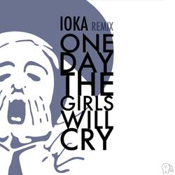 One Day the Girls Will Cry (Ioka Remix) [feat. 54 Fingers]