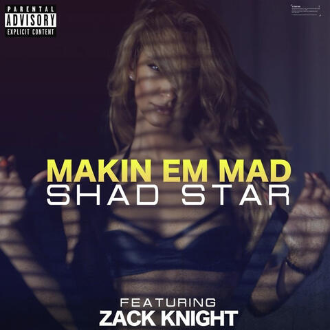 Makin 'em Mad (feat. Zack Knight)
