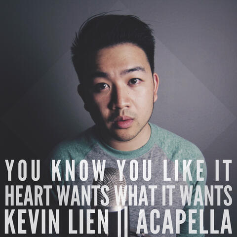 You Know You Like It / Heart Wants What It Wants (A Cappella)