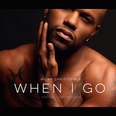When I Go (feat. Papi Chuloh)