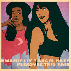 Pleasure This Pain (feat. Angel Haze)