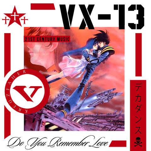 VX-13 : Do You Remember Love
