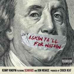 Askin Y'all for Nothin (feat. Scarface & Don Menace)