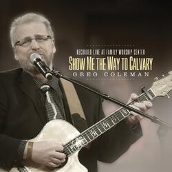 Show Me the Way to Calvary (Live)