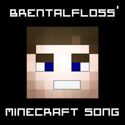 Brentalfloss' Minecraft Song