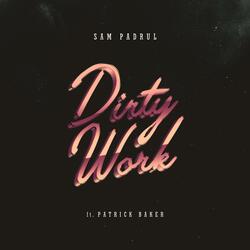 Dirty Work (feat. Patrick Baker)