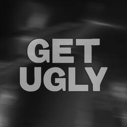 Get Ugly (Remix) [Clean Version]