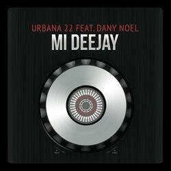Mi Deejay (feat. Dany Noel)