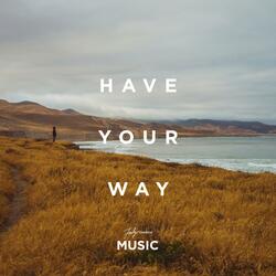 Have Your Way (feat. Matt Ansell)