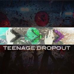 Teenage Dropout