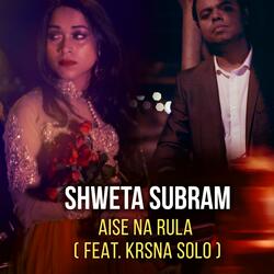 Aise Na Rula (feat. Krsna Solo)