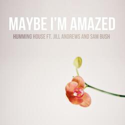 Maybe I'm Amazed (feat. Jill Andrews & Sam Bush)