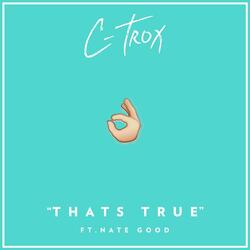 That's True (feat. Nate Good)