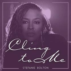 Cling to Me