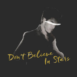 Don't Believe in Stars