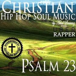 Christian Hip Hop Soul Music Psalm 23 (feat. Ashel Seasunz)