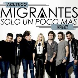 Migrantes (Solo un Poco Mas) [Version Acustico]