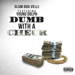 Dumb With a Check (feat. Young Dolph)