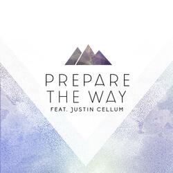 Prepare the Way (feat. Justin Cellum)