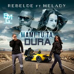 Mami Tu Ta Dura (feat. Melady)