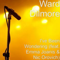 I've Been Wondering (feat. Emma Joanis & Nic Orovich)