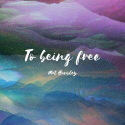 To Being Free
