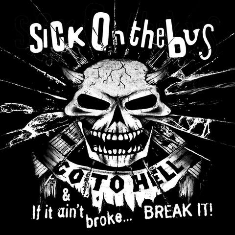 Go to Hell & If It Ain't Broke...Break It
