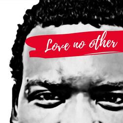 Love No Other
