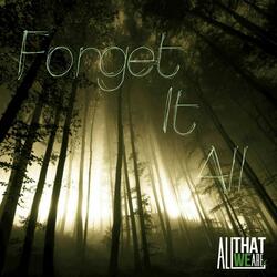 Forget It All