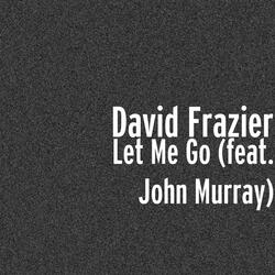 Let Me Go (feat. John Murray)
