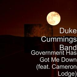 Government Has Got Me Down (feat. Cameron Lodge)