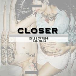 Closer (feat. Mara)