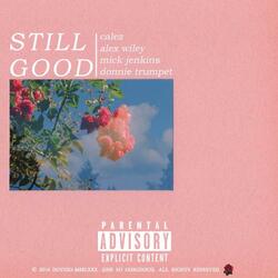 Still Good (feat. Alex Wiley, Mick Jenkins & Donnie Trumpet)
