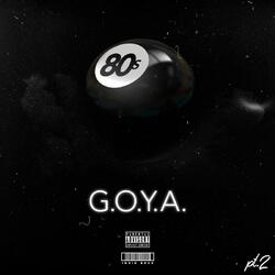 G.O.Y.A, Pt. 2