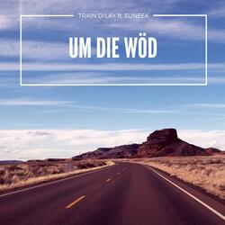 Um Die Wöd (feat. Suneek)